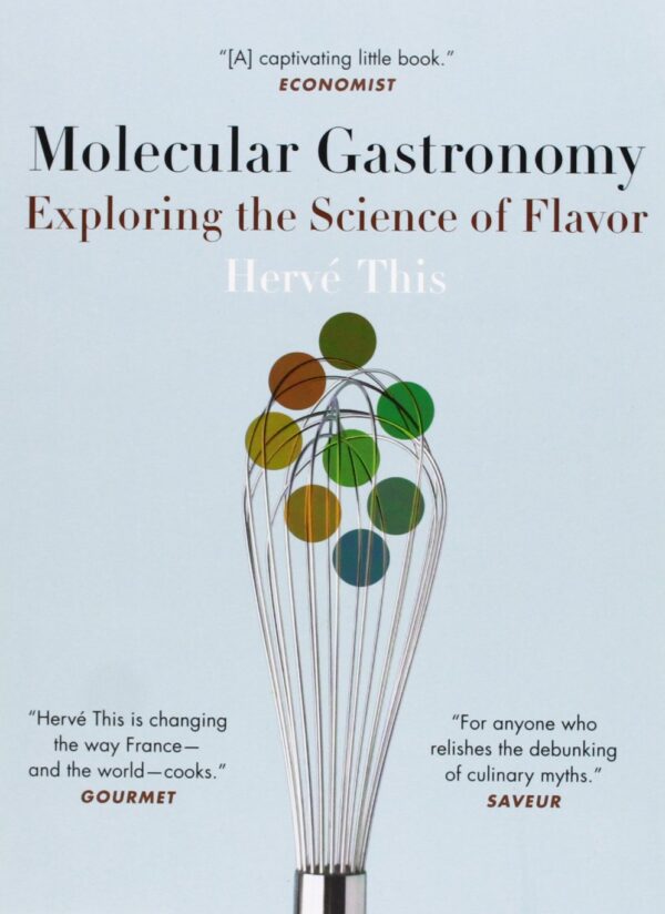 Molecular Gastronomy Exploring the Science of Flavor Book