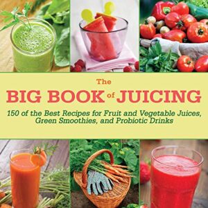 The Big Book of Juicing: